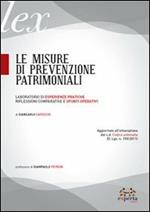 Le misure di prevenzione patrimoniali. Laboratorio di esperienze pratiche. Riflessioni comparative e spunti operativi