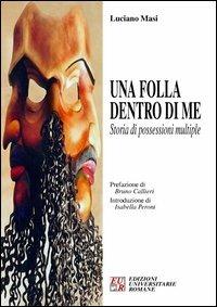 Una folla dentro di me. Storia di possessioni multiple - Luciano Masi - copertina