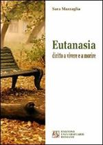 Eutanasia diritto a vivere e a morire