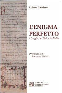 L' enigma perfetto. I luoghi del Sator in Italia - Roberto Giordano - copertina