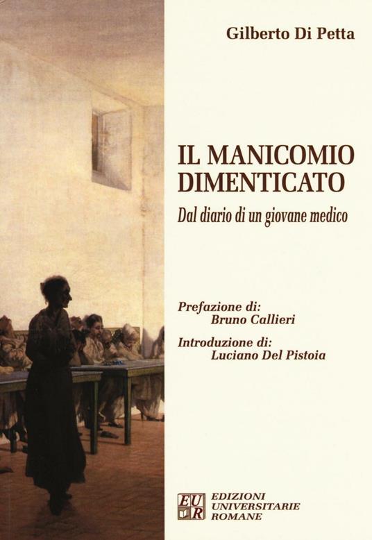 Il manicomio dimenticato. Dal diario di un giovane medico - Gilberto Di Petta - copertina