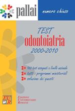 Test Odontoiatria 2000-2010. 960 test assegnati, tutti i programmi ministeriali, soluzioni dei quesiti