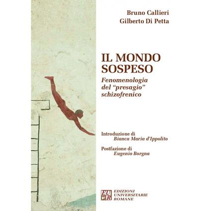 Il mondo sospeso. Fenomenologia del «presagio» schizofrenico - Bruno Callieri,Gilberto Di Petta - copertina