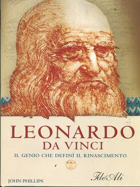 Leonardo da Vinci. Il genio che definì il Rinascimento - John Phillips - copertina