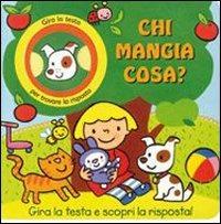 Chi mangia cosa? Ediz. illustrata - copertina