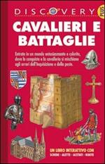 Cavalieri e battaglie. Ediz. illustrata