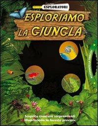 Esploriamo la giungla. Ediz. illustrata - copertina