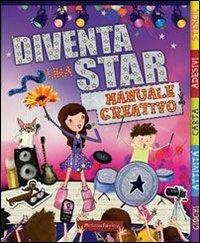 Diventa una star. Manuale creativo. Ediz. illustrata - copertina