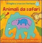 Animali da safari. Ritaglia e crea con fantasia. Ediz. illustrata