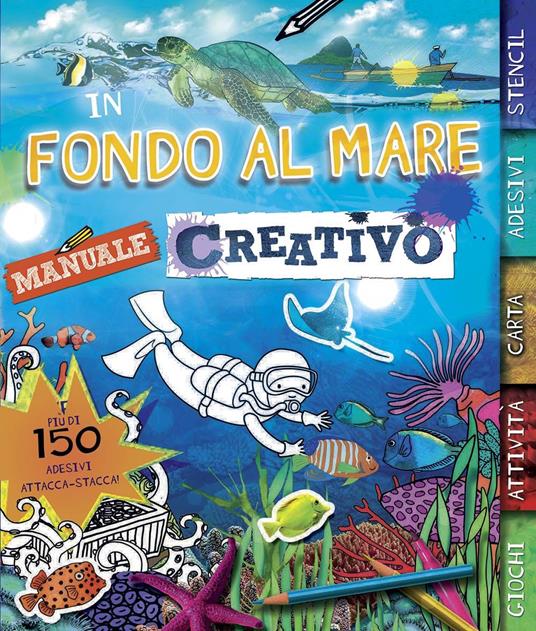 In fondo al mare. Manuale creativo. Con adesivi. Ediz. illustrata - copertina