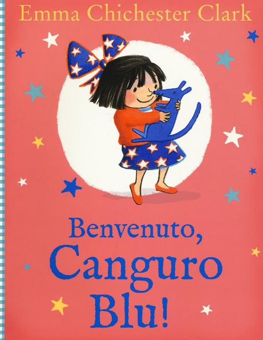 Benvenuto, Canguro Blu! Ediz. illustrata - Emma Chichester Clark - copertina