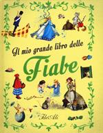 Il mio grande libro delle fiabe. Ediz. a colori