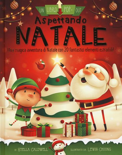 Aspettando Natale. Un libro pop-out. Ediz. a colori - Stella Caldwell - copertina