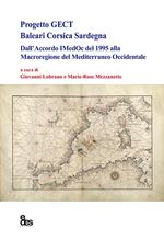 Progetto GECT Baleari Corsica Sardegna. Dall'accordo IMedOc del 1995 alla Macroregione del Mediterraneo Occidentale