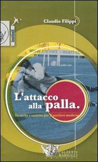 L' attacco alla palla. Tecniche e tattiche per il portiere moderno. Con DVD - Claudio Filippi - copertina