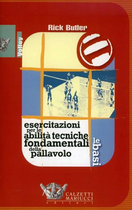 Esercitazioni per le abilità tecniche fondamentali della pallavolo. Le basi. Con DVD - Rick Butler - copertina