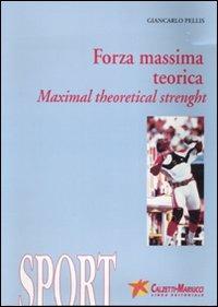 Forza massima teorica-Maximal theoretical strenght. Con DVD - Giancarlo Pellis - copertina