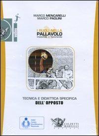 Tecnica e didattica specifica dell'opposto. I ruoli nella pallavolo maschile e femminile. DVD. Con libro - Marco Mencarelli,Marco Paolini - copertina