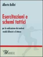 Esercitazioni e schemi tattici per la realizzazione dei moderni moduli difensivi e d'attacco. Con DVD