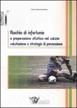 Rischio di infortunio e preparazione atletica nel calcio: valutazione e strategie di prevenzione