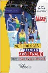 Metodologia e tecnica arbitrale per la pallavolo veloce - Carlo Facchettin - copertina