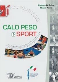 Calo peso e sport - Umberto Di Felice,Renato Manno - copertina