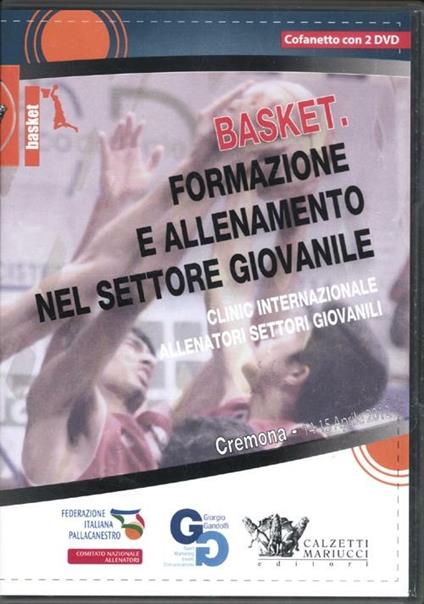 Basket. Formazione e allenamento nel settore giovanile. Clinic internazionale allenatori settori giovanili (Cremona, 14-15 aprile 2012). Con 2 DVD - copertina