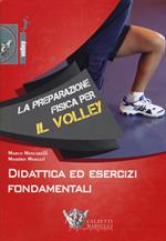 La preparazione fisica per il volley. Didattica ed esercizi fondamentali. Con DVD