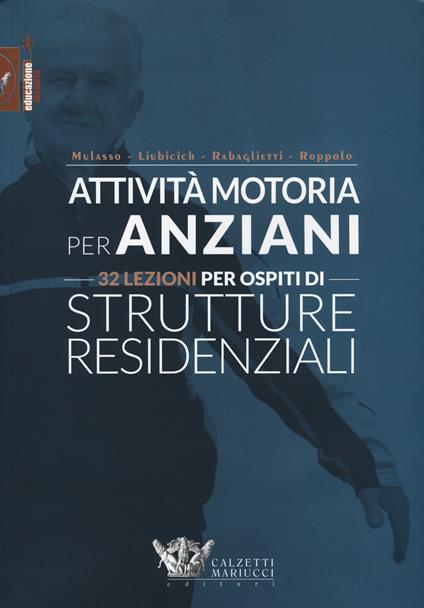 Attività motoria per anziani. 32 lezioni per ospiti di strutture residenziali - copertina