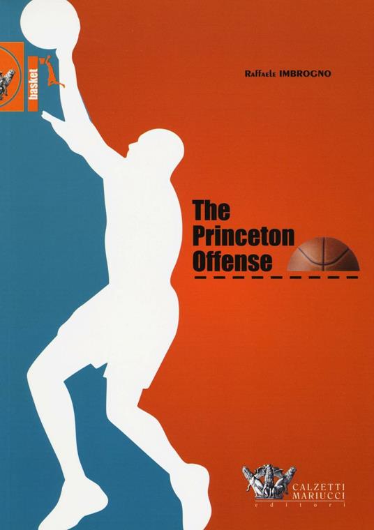 The Princeton Offense. I quaderni dell'allenatore di pallacanestro - Raffaele Imbrogno - copertina