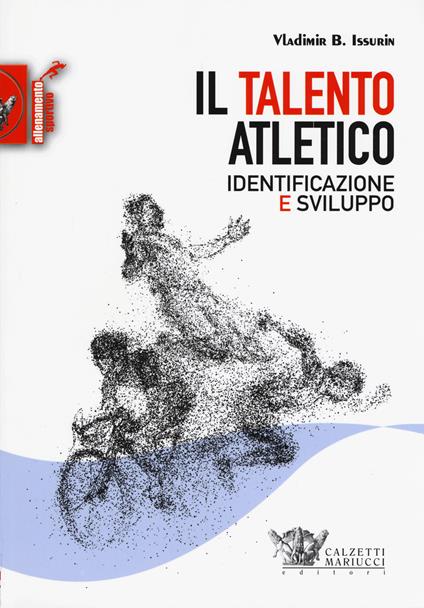 Il talento atletico. Identificazione e sviluppo - Vladimir B. Issurin - copertina