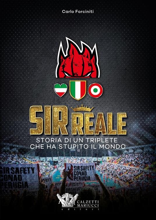 Sir reale. Storia di un triplete che ha stupito il mondo - Carlo Forciniti - copertina