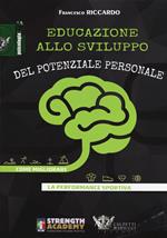 Educazione allo sviluppo del potenziale personale. Come migliorare la performance sportiva