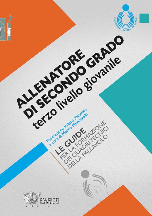 Allenatore di secondo grado terzo livello giovanile. Le guide per la formazione dei quadri tecnici della pallavolo - copertina