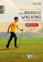 Educare al movimento. Con Il nordic walking a scuola e nel fitness. Con Contenuto digitale (fornito elettronicamente)