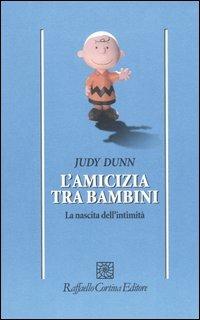 L'amicizia tra bambini. La nascita dell'intimità - Judy Dunn - copertina