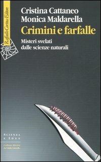 Crimini e farfalle. Misteri svelati dalle scienze naturali - Cristina Cattaneo,Monica Maldarella - copertina
