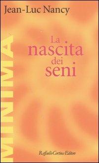 La nascita dei seni - Jean-Luc Nancy - copertina