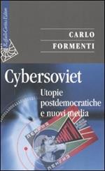 Cybersoviet. Utopie postdemocratiche e nuovi media