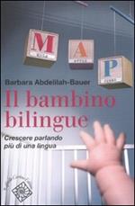 Il bambino bilingue. Crescere parlando più di una lingua