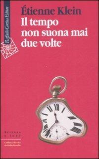 Il tempo non suona mai due volte - Étienne Klein - copertina