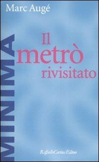 Il metrò rivisitato - Marc Augé - copertina