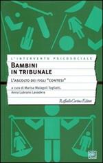 Bambini in tribunale. L'ascolto dei figli contesi