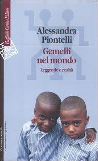 Gemelli nel mondo. Leggende e realtà - Alessandra Piontelli - copertina