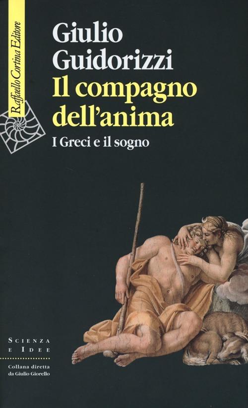 Il compagno dell'anima. I greci e il sogno - Giulio Guidorizzi - copertina