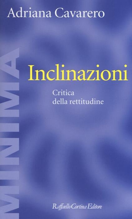 Inclinazioni. Critica della rettitudine - Adriana Cavarero - copertina