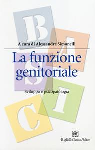 La funzione genitoriale. Sviluppo e psicopatologia