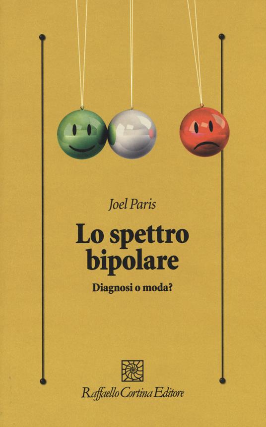 Lo spettro bipolare. Diagnosi o moda? - Joel Paris - copertina