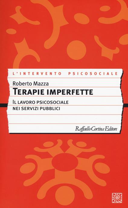 Terapie imperfette. Il lavoro psicosociale nei servizi pubblici - Roberto Mazza - copertina