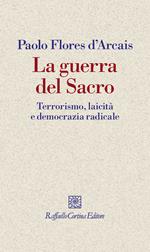 La guerra del sacro. Terrorismo, laicità e democrazia radicale